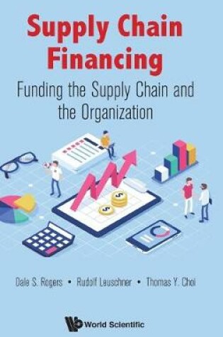 Cover of Supply Chain Financing: Funding The Supply Chain And The Organization