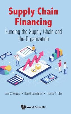 Book cover for Supply Chain Financing: Funding The Supply Chain And The Organization