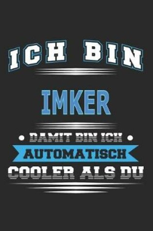 Cover of Ich bin Imker Damit bin ich automatisch cooler als du