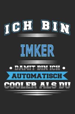 Book cover for Ich bin Imker Damit bin ich automatisch cooler als du