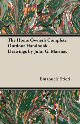 Book cover for The Home Owner's Complete Outdoor Handbook - Drawings by John G. Marinac