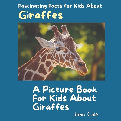 Book cover for A Picture Book for Kids About Giraffes