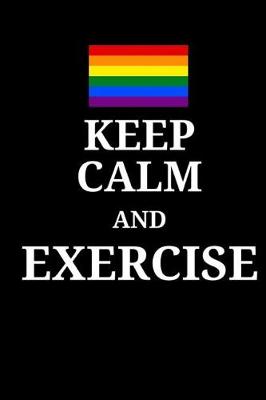 Book cover for Keep Calm And Exercise - Fitness Journal