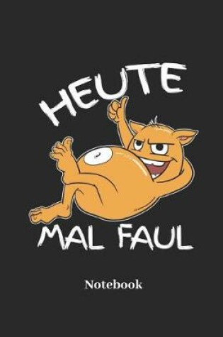 Cover of Heute Mal Faul Notebook