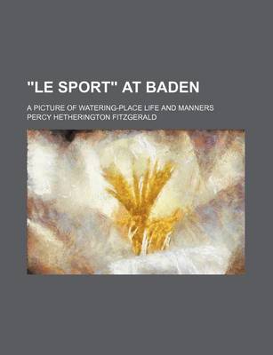 Book cover for "Le Sport" at Baden; A Picture of Watering-Place Life and Manners