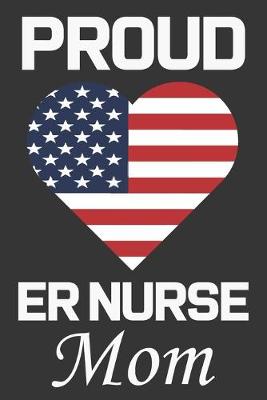 Book cover for Proud ER Nurse Mom
