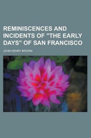 Cover of Reminiscences and Incidents of the Early Days of San Francisco