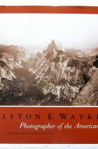 Cover of Carleton E. Watkins, Photographer of the American West