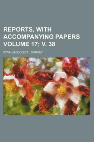 Cover of Reports, with Accompanying Papers Volume 17; V. 38