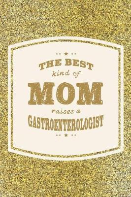 Book cover for The Best Kind Of Mom Raises A Gastroenterologist