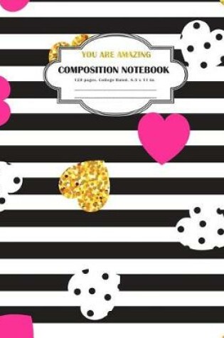 Cover of Composition Notebook You are Amazing