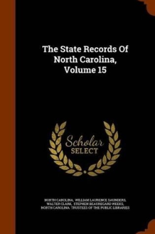 Cover of The State Records of North Carolina, Volume 15