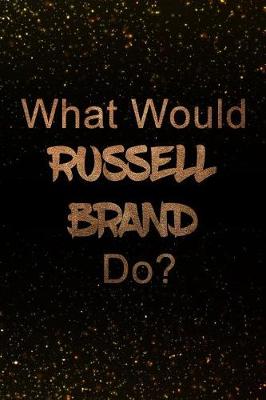 Book cover for What Would Russell Brand Do?