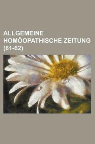 Cover of Allgemeine Homoopathische Zeitung (61-62 )