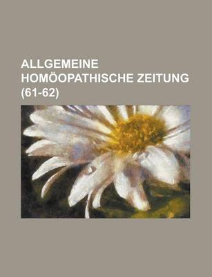 Book cover for Allgemeine Homoopathische Zeitung (61-62 )