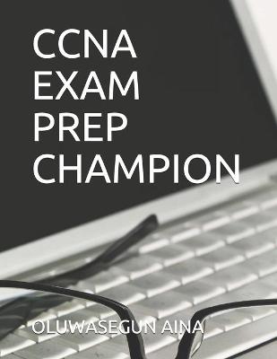 Book cover for CCNA Exam Prep Champion