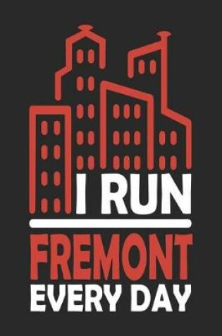 Cover of I Run Fremont Every Day