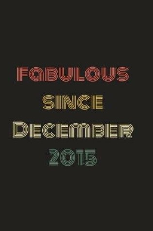 Cover of Fabulous Since December 2015