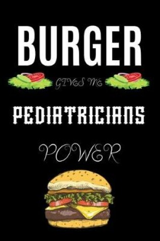 Cover of Burger Gives Me Pediatricians Power