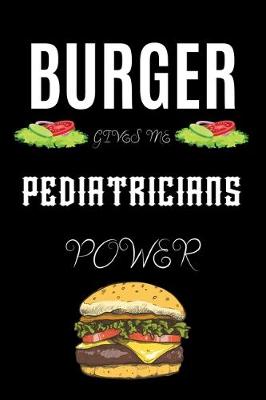 Book cover for Burger Gives Me Pediatricians Power