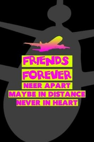 Cover of Friends Forever Neer Apart Maybe In Distance Never In Heart