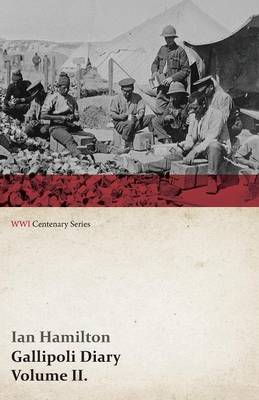Book cover for Gallipoli Diary, Volume II. (WWI Centenary Series)