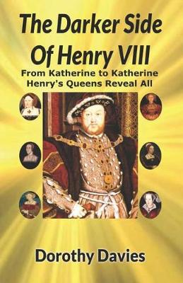 Book cover for The Darker Side Of Henry VIII