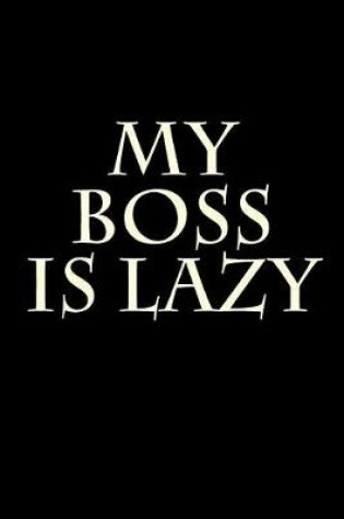 Cover of My Boss is Lazy
