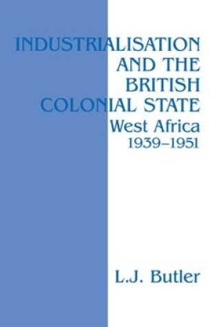 Cover of Industrialisation and the British Colonial State