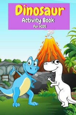 Cover of Dinosaur Activity Book for Kids