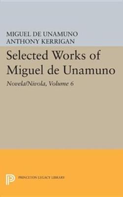 Book cover for Selected Works of Miguel de Unamuno, Volume 6