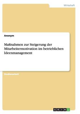 Book cover for Maßnahmen zur Steigerung der Mitarbeitermotivation im betrieblichen Ideenmanagement