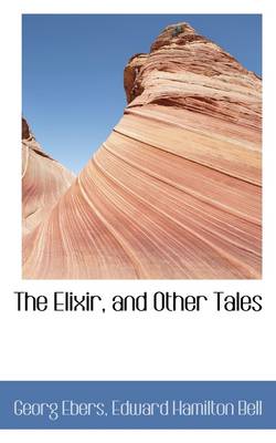 Book cover for The Elixir, and Other Tales