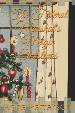 Cover of The Federal Marshal's Magic Christmas