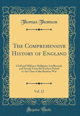 Book cover for The Comprehensive History of England, Vol. 12