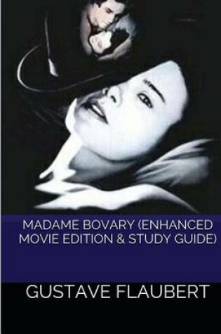 Cover of MADAME BOVARY (Enhanced Movie Edition & Study Guide)