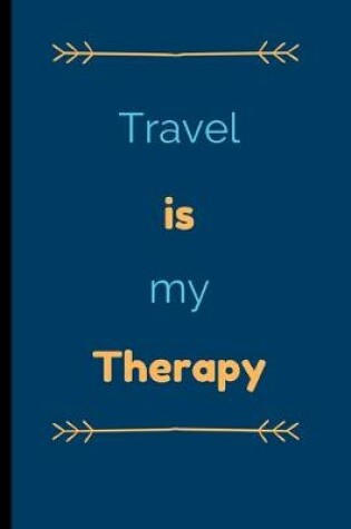 Cover of Travel Is My Therapy