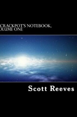 Cover of A Crackpot's Notebook, Volume One