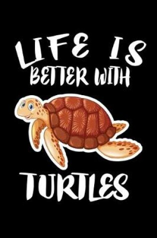 Cover of Life Is Better With Turtles