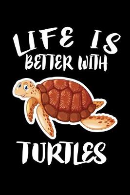 Book cover for Life Is Better With Turtles