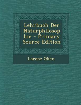 Book cover for Lehrbuch Der Naturphilosophie - Primary Source Edition