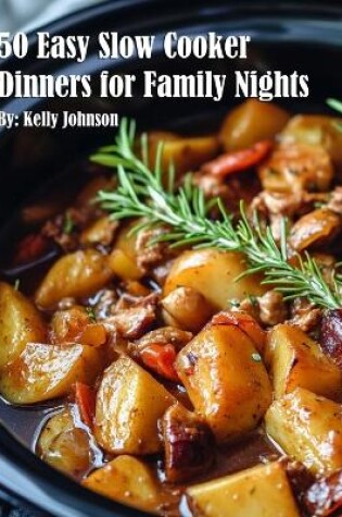 Cover of 50 Easy Slow Cooker Dinners for Family Nights