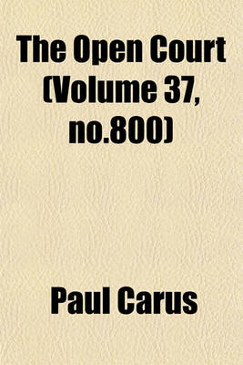 Book cover for The Open Court (Volume 37, No.800)