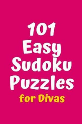 Cover of 101 Easy Sudoku Puzzles for Divas