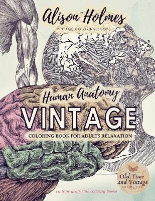 Book cover for VINTAGE HUMAN ANATOMY coloring book for adults relaxation vintage grayscale coloring books