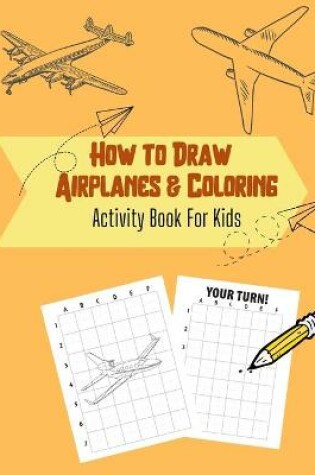 Cover of How to Draw Airplanes & Coloring