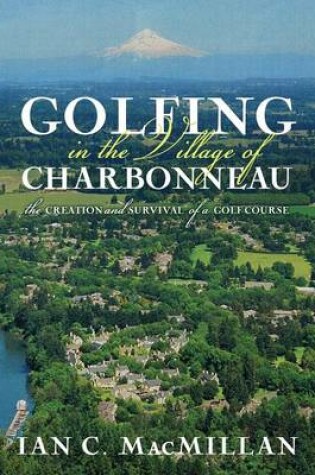 Cover of Golfing in the Village of Charbonneau