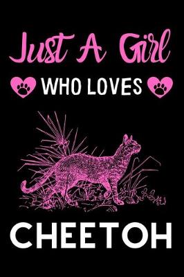 Book cover for Just a girl who loves Cheetoh