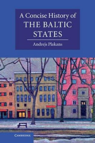 Cover of A Concise History of the Baltic States