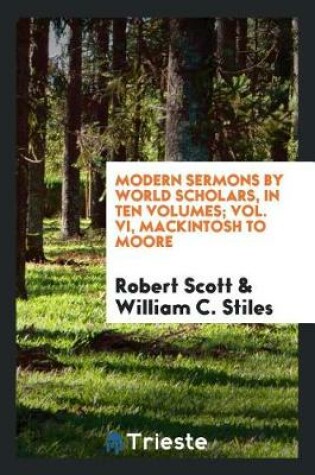 Cover of Modern Sermons by World Scholars, in Ten Volumes; Vol. VI, Mackintosh to Moore